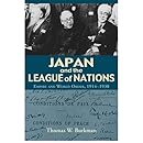 Japan and the League of Nations: Empire and World Order, 1914&ndash;1938