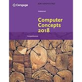 New Perspectives on Computer Concepts 2018: Comprehensive