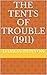 The Tents of Trouble (1911)