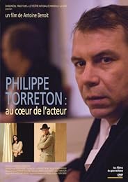 Philippe Torreton : Au Coeur De L'acteur
