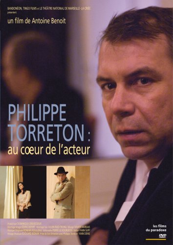 Philippe Torreton : Au Coeur De L'acteur