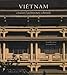 Viêtnam : A travers l'architecture coloniale by