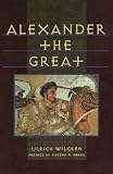 Alexander the Great (The Norton library) (Norton Library (Paperback)) by Ulrich Wilcken