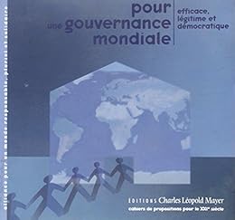 Pour une gouvernance mondiale efficace, légitime et démocratique