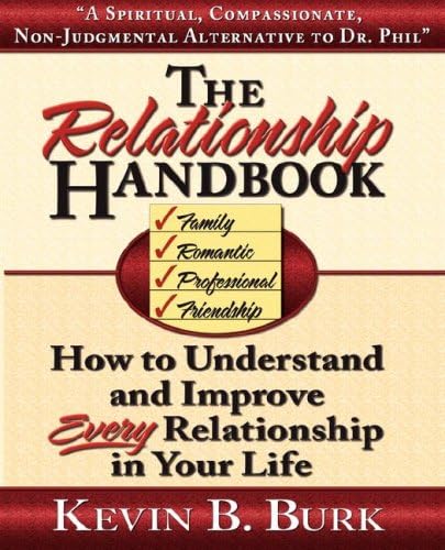 The Relationship Handbook: How to Understand and Improve Every Relationship in Your Life