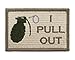 I Pull Out Grenade Hook and Loop Fully Embroidered Morale Tags Patch (Subdued)