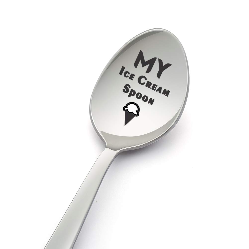 My ice Cream Spoon-Funny 8 Inch Stainless Steel Spoon for Ice Cream Lovers- Engraved Spoon for Gift-Birthday Gift- Crafted by LYF Collection