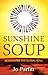 Sunshine Soup - nourishing the global soul by Jo Parfitt