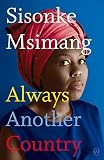 Always Another Country by Sisonke Msimang