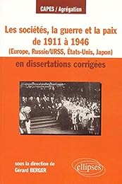 Les  sociétés, la guerre et la paix de 1911 à 1946 en dissertations corrigées