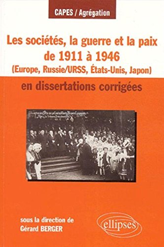 Les  sociétés, la guerre et la paix de 1911 à 1946 en dissertations corrigées