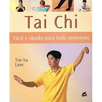 Tai Chi. Fácil Y Rápido Para Todo Momento (Cuerpo-mente) Tai Chi. Fácil Y Rápido Para Todo Momento (Cuerpo-mente)