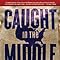 Amazon Fr Caught In The Middle America S Heartland In
