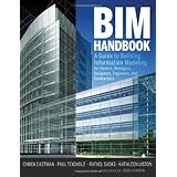 BIM Handbook: A Guide to Building Information Modeling for Owners, Managers, Designers, Engineers and Contractors
