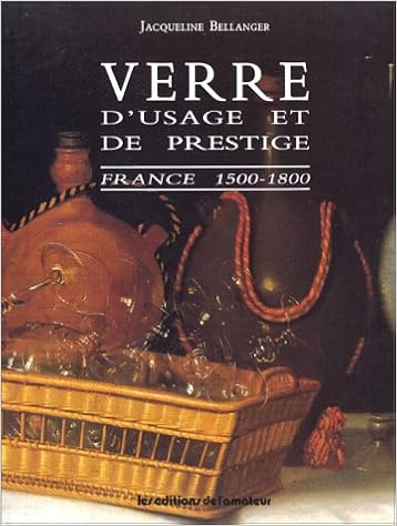 Popular Of Verre dusage et de prestige france 1500 1800 EBook Images