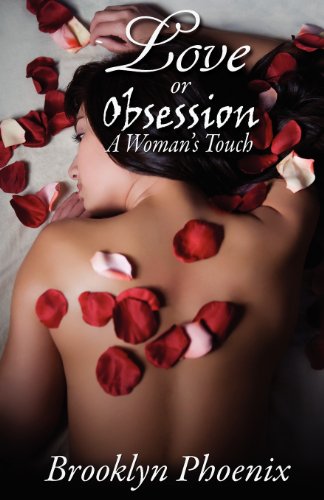 Love or Obsession a Woman's Touch Love or Obsession a Woman's Touch