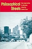 Philosophical Streets : New Approaches to Urbanism, , 094462409X