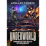 Underworld - Through the Belly of the Beast: A LitRPG Series