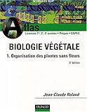 Atlas de biologie végétale, tome 1 : Organisation des plantes sans fleurs by