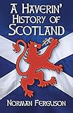 "A Haverin' History of Scotland" av Norman Ferguson