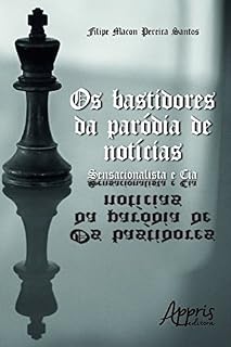 Livro Os Bastidores da Paródia de Notícias: Sensacionalista e Cia (Ciências da Comunicação)
