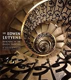 Sir Edwin Lutyens: Designing in the English Tradition by Elizabeth Wilhide