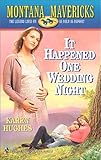 It Happened One Wedding Night (Montana Mavericks)