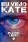 Livro Eu vejo Kate: o despertar de um serial killer