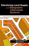 Monitoring Land Supply with Geographic InformationSystems: Theory, Practice, and Parcel-Based Approaches