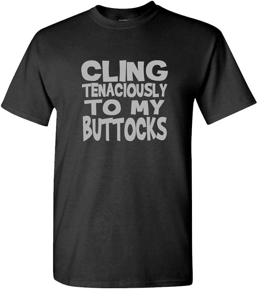 Cling Tenaciously Unisex Cotton Tee Shirt TShirt