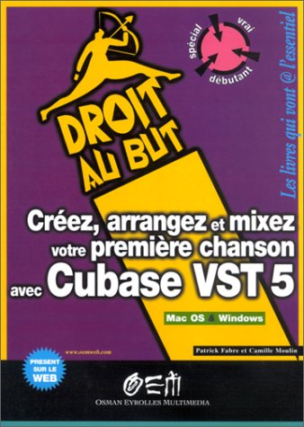 Créez, arrangez et mixez votre première chanson avec Cubase VST 5