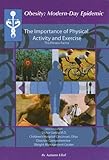 The Importance Of Physical Activity And Exercise: The Fitness Factor (Obesity Modern Day Epidemic) by