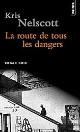 La  route de tous les dangers