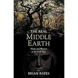 The real middle-earth: Magic and mystery in the Dark Ages