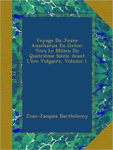 Voyage du jeune anacharsis en grece vers le milieu du quatrieme siecle avant lere vulgaire volume 1