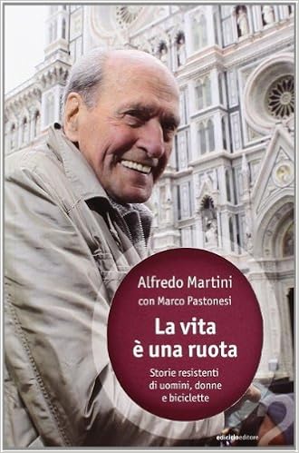 Alfredo Martini,  Marco Pastonesi - La vita è una ruota (2014)