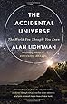 The Accidental Universe: The World You Thought You Knew
