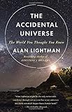 The Accidental Universe: The World You Thought You Knew