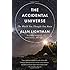 The Accidental Universe: The World You Thought You Knew
