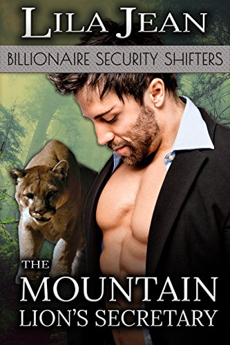 The Mountain Lion's Secretary (A Billionaire BBW Paranormal Shape Shifter Romance) (Billionaire Security Shifters)