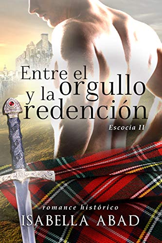 [D0wnl0ad] Entre el orgullo y la redención: Escocia 2 (Spanish Edition) [Z.I.P]