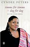 Timme för timme, dag för dag (Swedish Edition) by 
