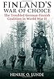 Finland's War of Choice: The Troubled German-Finnish Coalition in World War II