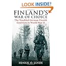 Finland's War of Choice: The Troubled German-Finnish Coalition in World War II