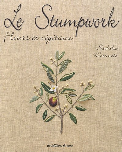 Le Stumpwork (French Edition) by Sachiko Morimoto (Paperback)