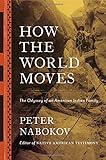 How the World Moves: The Odyssey of an American Indian Family by 