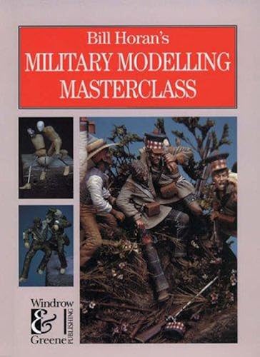 Download Bill Horan's Military Modelling Masterclass PDF