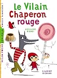 Le Vilain Chaperon Rouge (French Edition) by 