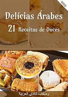 Livro Delícias Árabes Lucrativo - Uma Renda Extra Para Desempregados: 21 Receitas de Doces