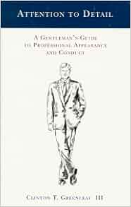 Attention To Detail A Gentleman S Guide To Professional